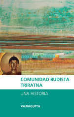 ampliar la portada de Comunidad Budista Triratna: una historia en otra ventana Portada de :: Comunidad Budista Triratna: una historia :: pulsa para ampliar