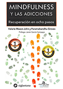 ampliar la portada de Mindfulness y las adicciones. Recuperación en ocho pasos en otra ventana Portada de :: Mindfulness y las adicciones. Recuperación en ocho pasos :: pulsa para ampliar
