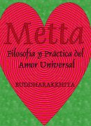 ampliar la portada de Metta: Filosofía y Práctica del Amor Universal en otra ventana Portada de :: Metta: Filosofía y Práctica del Amor Universal :: pulsa para ampliar